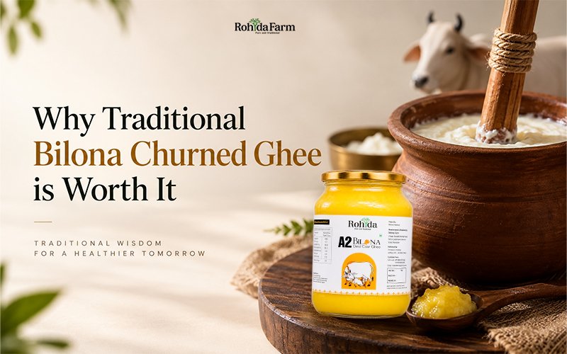 Why Traditional Bilona Churned Ghee is Worth It